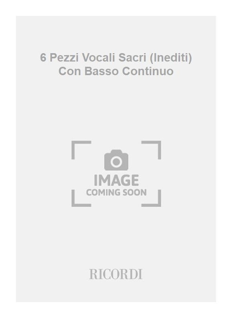 6 Pezzi Vocali Sacri (Inediti) Con Basso Continuo
